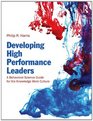 Developing High Performance Leaders A Behavioral Science Guide for the Knowledge Work Culture