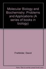 Molecular Biology and Biochemistry Problems and Applications