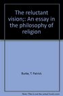 The reluctant vision An essay in the philosophy of religion