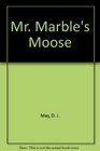 Mr Marble's Moose