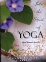 Into the Heart of Yoga One Woman's Journey A Memoir