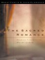 The Sacred Romance Drawing Closer To The Heart Of God