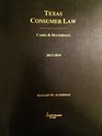Texas Consumer Law Cases and Materials 20132014