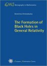 The Formation of Black Holes in General Relativity