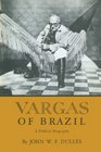 Vargas of Brazil A Political Biography