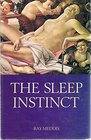 The sleep instinct