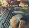 Baking Bread Old and New Traditions