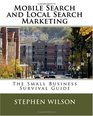 Mobile Search and Local Search Marketing The Small Business Survival Guide