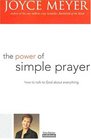 The Power of Simple Prayer: How to Talk with God about  Everything