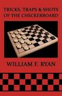 Tricks Traps  Shots of the Checkerboard