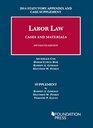 Cox Bok Gorman Finkin and Glynn's Labor Law Cases and Materials 15th 2014 Statutory Appendix and Case Supplement