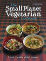 Small Planet Vegetarian Cookbook