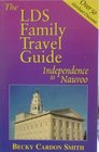 The LDS Family Travel Guide Independence to Nauvoo
