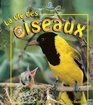 La Vie Des Oiseaux / The Life Cycle of a Bird