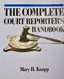 The Complete Court Reporter's Handbook
