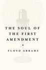 The Soul of the First Amendment Why Freedom of Speech Matters