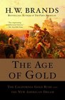 The Age of Gold : The California Gold Rush and the New American Dream