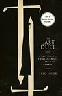 The Last Duel  A True Story of Crime Scandal and Trial by Combat