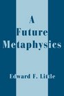 A Future Metaphysics