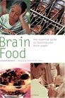 Brain Food The Essential Guide to Boosting Your Brain Power