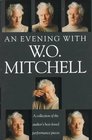 An Evening with WO Mitchell  A Collection of the Author's BestLoved Performance Pieces