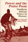 Power and the Praise Poem Southern African Voices in History