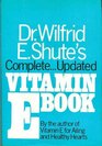 Dr Wilfrid E Shute's Complete Updated Vitamin E Book