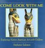 Come Look With Me: Exploring Native American Art With Children (Come Look With Me Series)