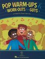 Pop WarmUps  WorkOuts for Guys