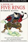 A Book of Five Rings  The Classic Text of Principles Craft Skill and Samurai Strategy that Changed the American Way of Doing Business