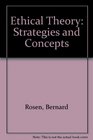 Ethical Theory Strategies and Concepts