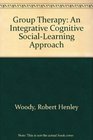 Group Therapy An Integrative Cognitive SocialLearning Approach