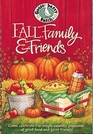 Fall, Family & Friends: Come Celebrate the Simple Country Pleasures of Good Food And Good Friends!