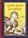 Laissez Passer Les Canards / Make Way for Ducklings