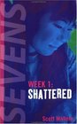 Shattered (Sevens, Week 1)