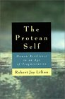 The Protean Self  Human Resilience in an Age of Fragmentation