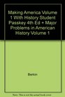 Making America Volume 1 With History Student Passkey 4th Ed  Major Problems in American History Volume 1