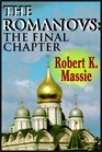 The Romanovs  The Final Chapter