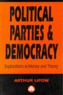 Political Parties and Democracy Explorations in History and Theory