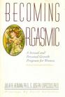 Becoming Orgasmic A Sexual and Personal Growth Program for Women