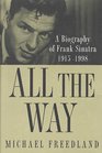 All the Way A Biography of Frank Sinatra