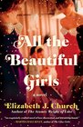 All the Beautiful Girls A Novel