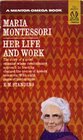 Maria Montessori Her Life and Work
