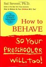 How to Behave So Your Preschooler Will Too