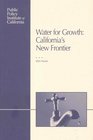 Water for Growth California's New Frontier