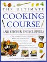 The Ultimate Cooking Course and Kitchen Encyclopedia