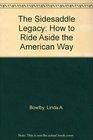 The Sidesaddle Legacy How to Ride Aside the American Way