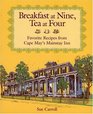 Breakfast at Nine, Tea at Four: Favorite Recipes from Cape May's Mainstay Inn