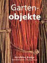 Gartenobjekte Ideen und Projekte aus Metall Glas Holz und Stein