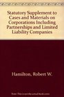 Corporations Including Partnerships  Limited Liability Companies  Statutory Supplement to Cases  Materials